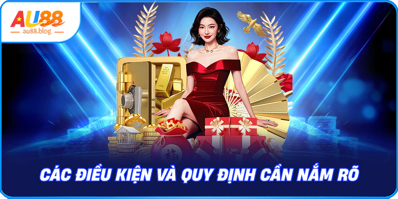Rút Tiền AU88 - Hướng Dẫn Chi Tiết Và Nhanh Chóng điều kiện và quy định cần nắm rõ