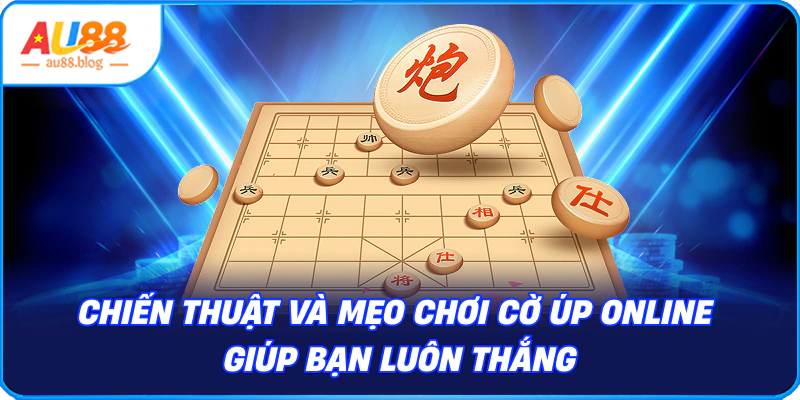 Chi tiết cách chơi cờ úp online cho người mới bắt đầu Chiến thuật và mẹo chơi cờ úp online