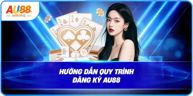 Đăng Ký Au88 Chỉ Với Vài Bước Đơn Giản Hướng Dẫn Quy Trình Đăng Ký Au88