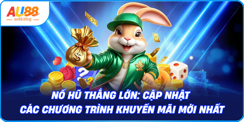 Mẹo Chơi Nổ Hũ Thắng Lớn: Bí Quyết Từ Cao Thủ Nổ Hũ Thắng Lớn: Chương Trình Khuyến Mãi Mới