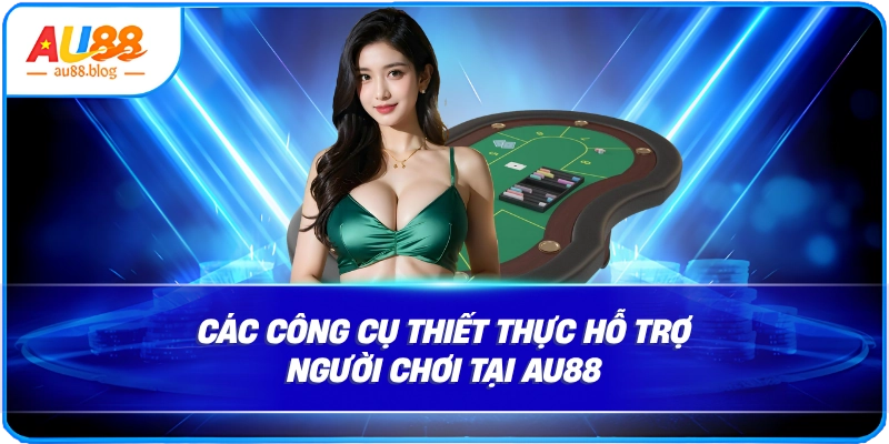 Cá cược có trách nhiệm au88 Các công cụ thiết thực hỗ trợ người chơi tại AU88