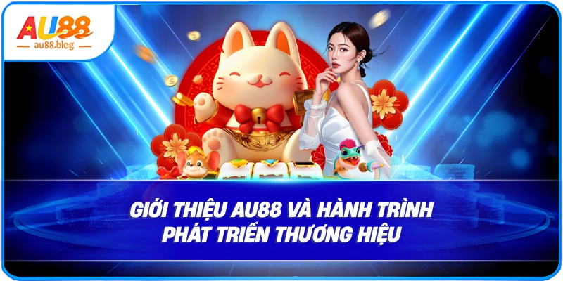 Giới thiệu AU88 - Tổng quan nhà cái uy tín Giới thiệu AU88 và hành trình phát triển thương hiệu