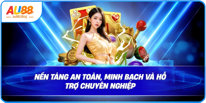 Nền tảng an toàn, minh bạch