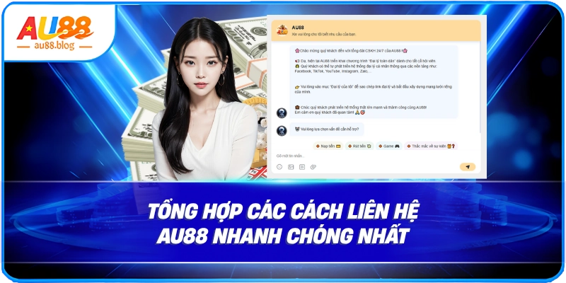 Liên Hệ AU88 - Tổng Hợp Phương Thức Nhanh Chóng Liên Hệ AU88